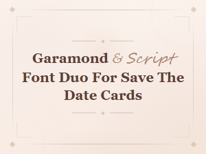 Garamond and Script Font Duo for Save the Date Cards